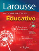 DICCIONARIO ESCOLAR EDUCATIVO LAROUSSE MEXICO / EDITORS OF LAROUSSE (MEXICO)