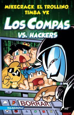 978607078824 LOS COMPAS 7: LOS COMPAS VS. HACKERS MIKECRACK, EL TROLLINO Y TIMBA VK