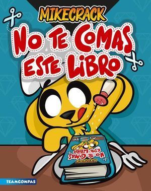 978607079883 MIKECRACK: NO TE COMAS ESTE LIBRO MIKECRACK