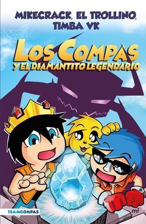 978607079890 LOS COMPAS 1: Y EL DIAMANTITO LEGENDARIO (EDICION A COLOR) MIKECRACK / EL TROLLINO / TIMBA VK