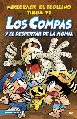 978607079998 LOS COMPAS 9: Y EL DESPERTAR DE LA MOMIA MIKECRACK, EL TROLLINO Y TIMBA VK