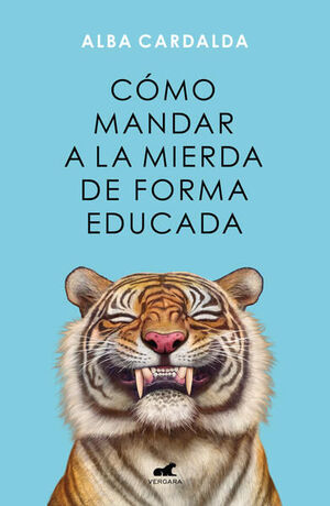 978607385859 CÓMO MANDAR A LA MIERDA DE FORMA EDUCADA, ALBA CARDALDA