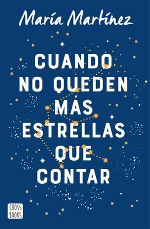 978607390541 CUANDO NO QUEDEN MAS ESTRELLAS QUE CONTAR PASTA DURA/ PD. MARTINEZ, MARIA