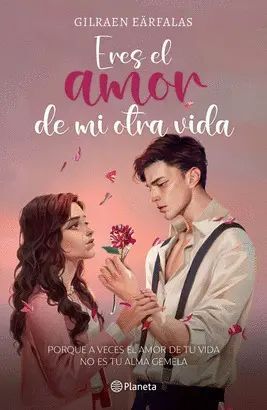 978607391272 ERES EL AMOR DE MI OTRA VIDA GILRAEN EÄRFALAS
