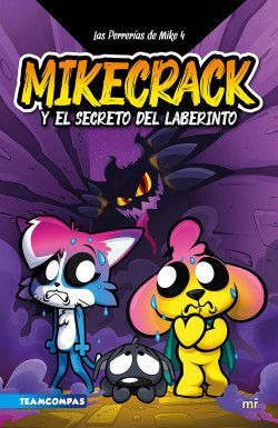 978607392866 LAS PERRERIAS DE MIKE 4. EL SECRETO DEL LABERINTO MIKECRACK