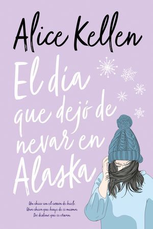 978607748488 EL DIA QUE DEJO DE NEVAR EN ALASKA KELLEN, ALICE