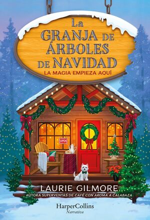 978841064399 LA GRANJA DE ARBOLES DE NAVIDAD LA MAGIA EMPIEZA AQUÍ... GILMORE, LAURIE