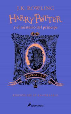 HARRY POTTER 6: EL MISTERIO DEL PRÍNCIPE (20º ANIVERSARIO RAVENCLAW) J.K. ROWLING