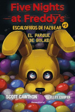 978841887057 FIVE NIGHTS AT FREDDYS. ESCALOFRIOS DE FAZBEAR 1 ALBERCA DE PELOTAS CAWTHON, SCOTT