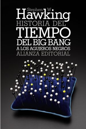 HISTORIA DEL TIEMPO DEL BIG BANG A LOS AGUJEROS NEGROS HAWKING, STEPHEN W.