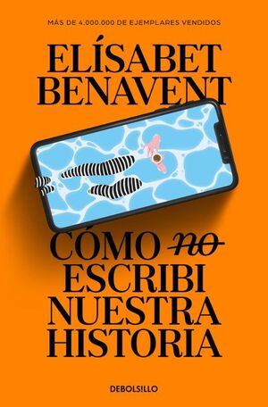 978846637404 COMO (NO) ESCRIBI NUESTRA HISTORIA ELISABET BENAVENT