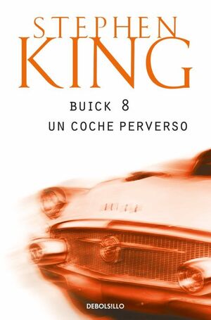 978849793084 BUICK 8: UN COCHE PERVERSO STEPHEN KING