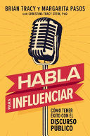 978140035068 HABLA PARA INFLUENCIAR CÓMO TENER ÉXITO EN EL DISCURSO PÚBLICO BRIAN TRACY / MARGARITA PASOS