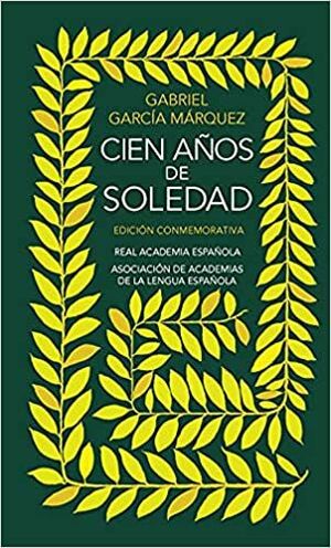 978164473472 (1) CIEN AÑOS DE SOLEDAD (EDIC CONMEMORATIVA RAE) GABRIEL GARCIA MARQUEZ