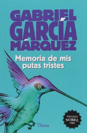 978607072919 MEMORIA DE MIS PUTAS TRISTES GARCÍA MÁRQUEZ, GABRIEL