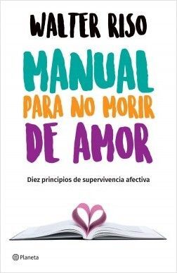 978607074775 MANUAL PARA NO MORIR DE AMOR RISO, WALTER