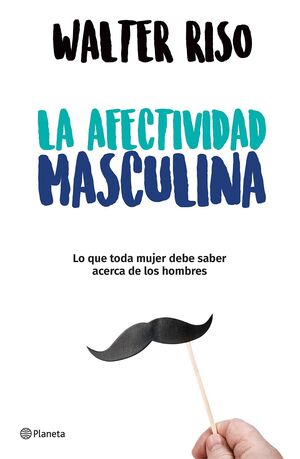 978607074871 LA AFECTIVIDAD MASCULINA WALTER RISO