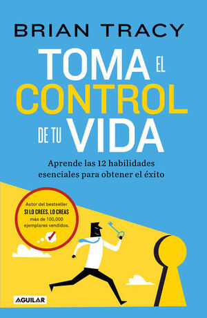 978607385141 TOMA EL CONTROL DE TU VIDA APRENDE LAS 12 HABILIDADES ESENCIALES PARA OBTENER EL ÉXITO BRIAN TRACY