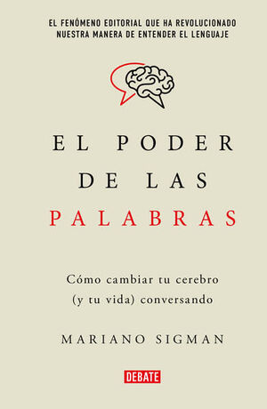 978607386418 EL PODER DE LAS PALABRAS CÓMO CAMBIAR TU CEREBRO (Y TU VIDA) CONVERSANDO MARIANO SIGMAN