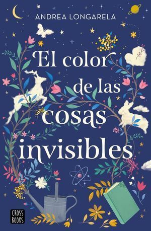 978607390531 EL COLOR DE LAS COSAS INVISIBLES LONGARELA, ANDREA