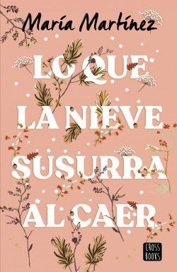 978607390767 LO QUE LA NIEVE SUSURRA AL CAER MARTINEZ, MARIA
