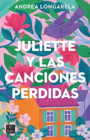 978607391533 JULIETTE Y LAS CANCIONES PERDIDAS LONGARELA, ANDREA