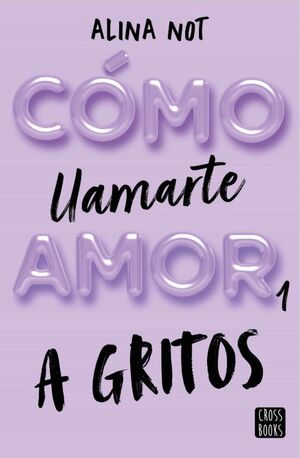 978840826904 COMO LLAMARTE AMOR 1: A GRITOS ALINA NOT