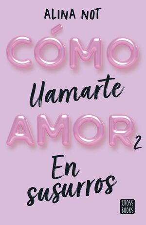 978840827420 COMO LLAMARTE AMOR 2: EN SUSURROS ALINA NOT