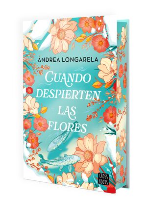 978840830215 (1) CUANDO DESPIERTEN LAS FLORES EDICIÓN CON CANTOS TINTADOS LONGARELA, ANDREA