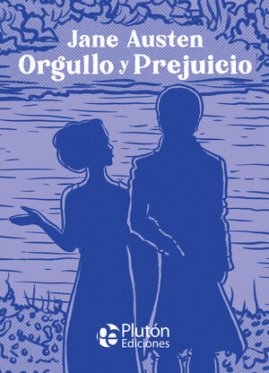 Cubierta - Orgullo y Prejuicio - PLASTIFICADO MATE CLASICOS ILUSTRADOS PLATINO: ORGULLO Y PREJUICIO AUSTEN, JANE