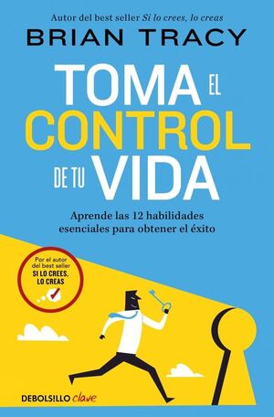 978846638970 TOMA EL CONTROL DE TU VIDA APRENDE LAS 12 HABILIDADES ESENCIALES PARA OBTENER EL ÉXITO TRACY, BRIAN