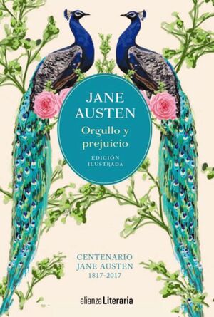 ORGULLO Y PREJUICIO [EDICIÓN ILUSTRADA] CENTENARIO JANE AUSTEN (1817-2017) AUSTEN, JANE