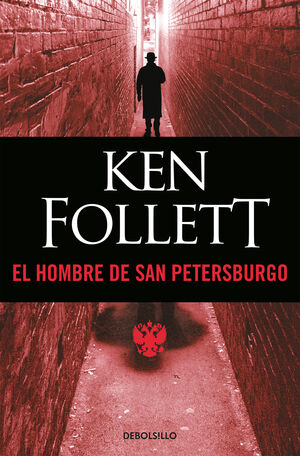P89424F_Cubierta_El hombre de san petersburgo.indd EL HOMBRE DE SAN PETERSBURGO FOLLETT, KEN