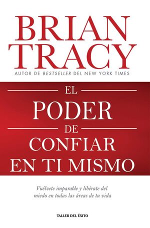978958010058 (1) -30% EL PODER DE CONFIAR EN TI MISMO VUÉLVETE IMPARABLE Y LIBÉRATE DEL MIEDO EN TODAS LAS ÁREAS DE TU VIDA BRIAN TRACY (