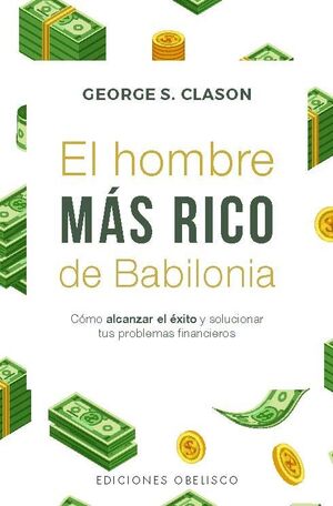 978841172344 EL HOMBRE MAS RICO DE BABILONIA (BOLSILLO) CÓMO ALCANZAR EL ÈXITO Y SOLUCIONAR SUS PROBLEMAS FINANCIEROS CLASON, GEORGE S.