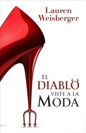 978968972095 EL DIABLO VISTE A LA MODA 1: EL DIABLO VISTE A LA MODA EL CLÁSICO CONTEMPORÁNEO QUE MARCÓ A UNA GENERACIÓN WEISBERGER, LAUREN