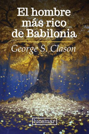 978980771645 EL HOMBRE MAS RICO DE BABILONIA GEORGE S. CLASON