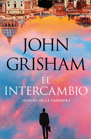 978607384595 TAPADERA 2: EL INTERCAMBIO DESPUÉS DE LA TAPADERA JOHN GRISHAM