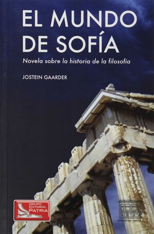 MUNDO DE SOFÍA, EL NOVELA SOBRE LA HISTORIA DE LA FILOSOFÍA GAARDER, JOSTEIN