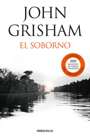 P34745A_Cubierta_El_soborno.indd EL SOBORNO GRISHAM, JOHN