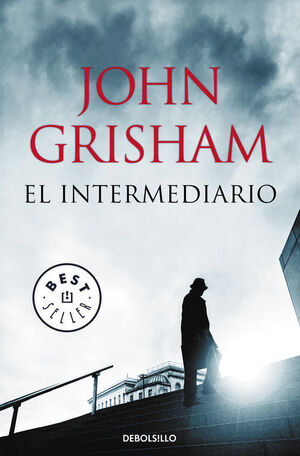 EL INTERMEDIARIO GRISHAM, JOHN