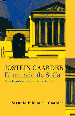 PortadaELmundodeSofia.indd EL MUNDO DE SOFÍA NOVELA SOBRE LA HISTORIA DE LA FILOSOFÍA GAARDER, JOSTEIN