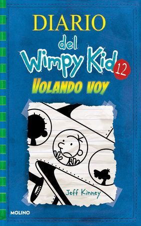 978164473515 DIARIO DEL WIMPY KID 12. VOLANDO VOY DIARIO DE GREG 12 JEFF KINNEY