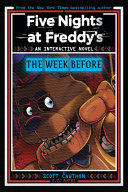 978154613111 FIVE NIGHTS AT FREDDYS: THE WEEK BEFORE, AN AFK BOOK (INTERACTIVE NOVEL #1) SCOTT CAWTHON / E. C. MYERS