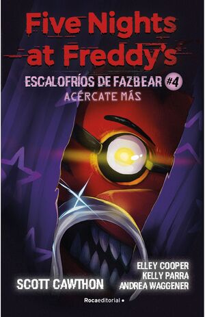 978607387738 FIVE NIGHTS AT FREDDY'S: ESCALOFRIOS DE FAZBEAR 4 - ACERCATE MAS