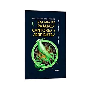 LOS JUEGOS DEL HAMBRE 0: BALADA DE PAJAROS CANTORES Y SERPIENTES SUZANNE COLLINS